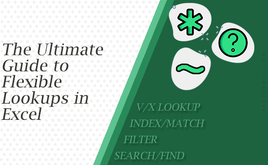 Flexible Lookups in Excel: Exact Match, Starts With, Contains, and Beyond